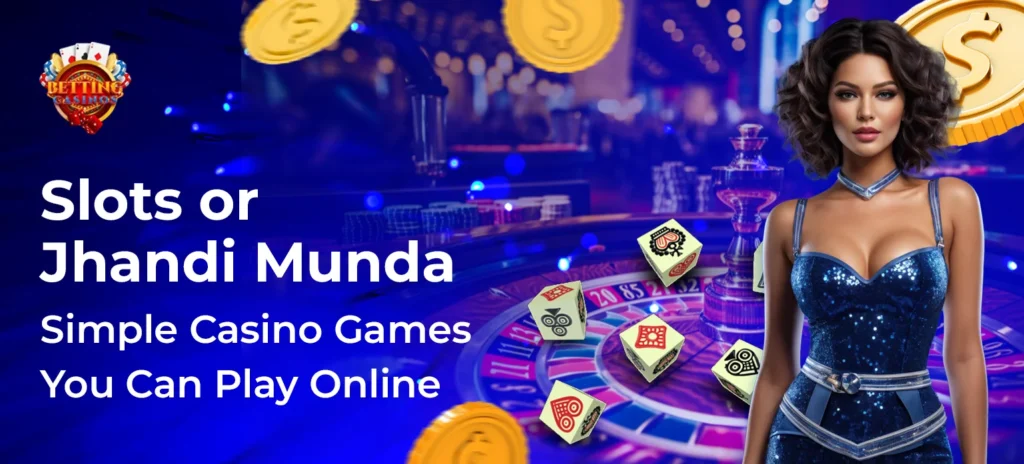 Slots or Jhandi Munda_ Simple Casino Games You Can Play Online