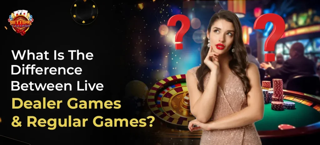 What is the difference between live dealer games and regular games