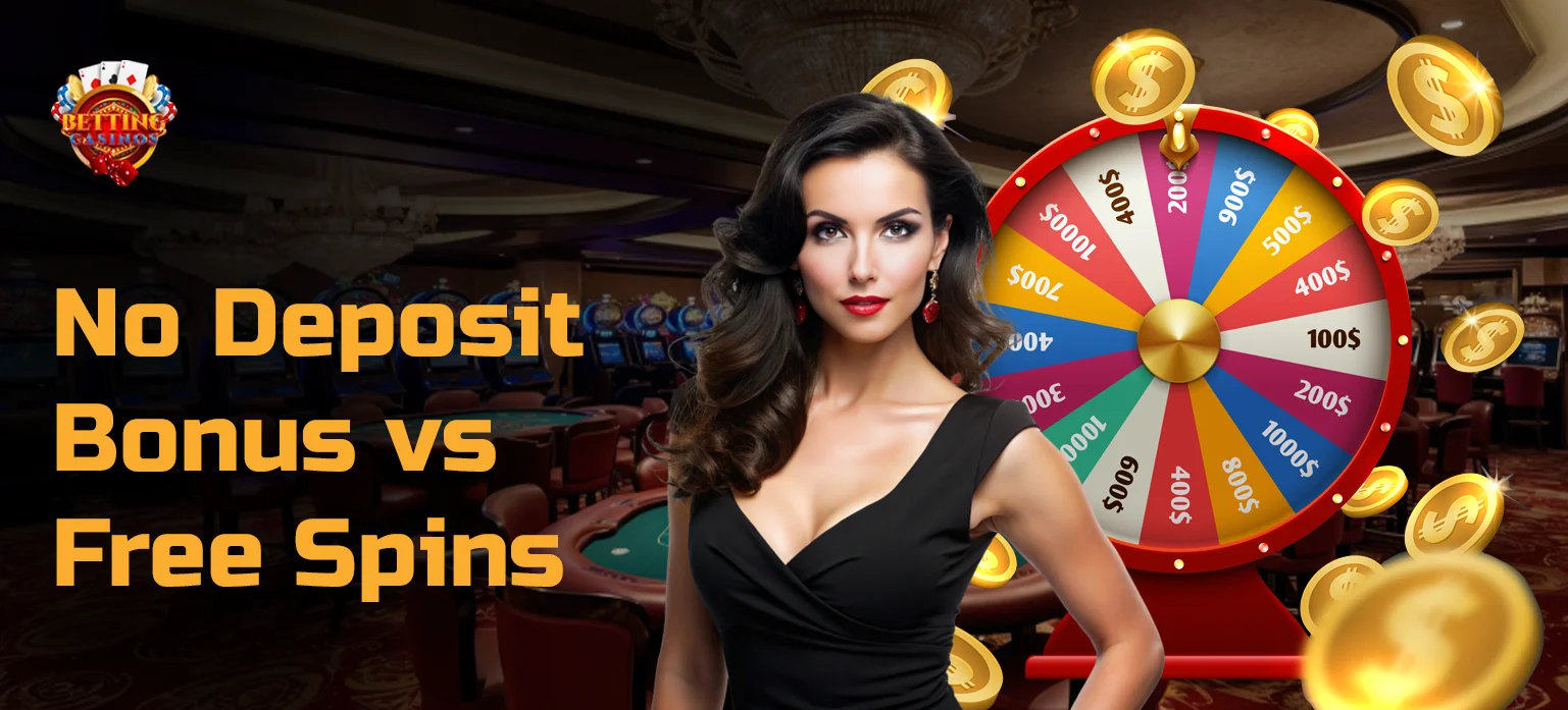 No Deposit Bonus vs Free Spins