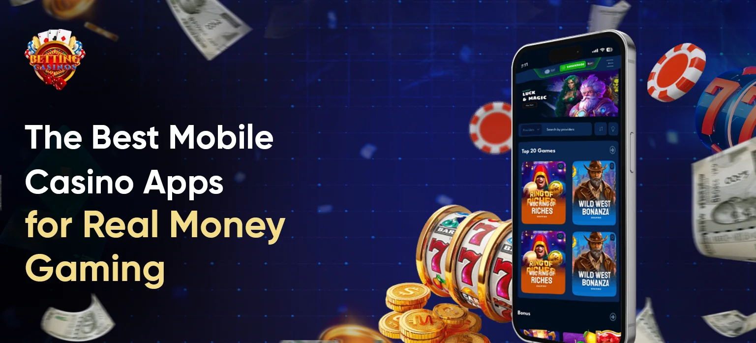 The Best Mobile Casino Apps for Real Money Gaming