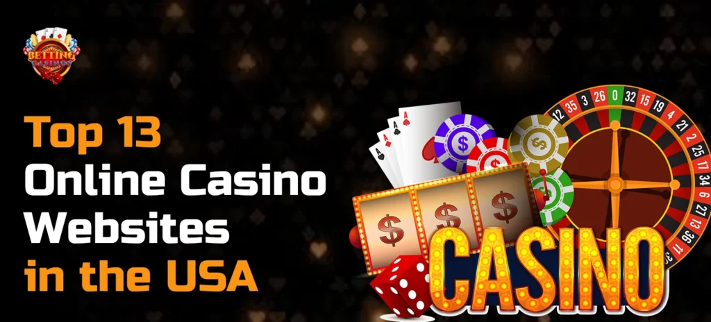 Top 13 Online Casino Websites in the USA