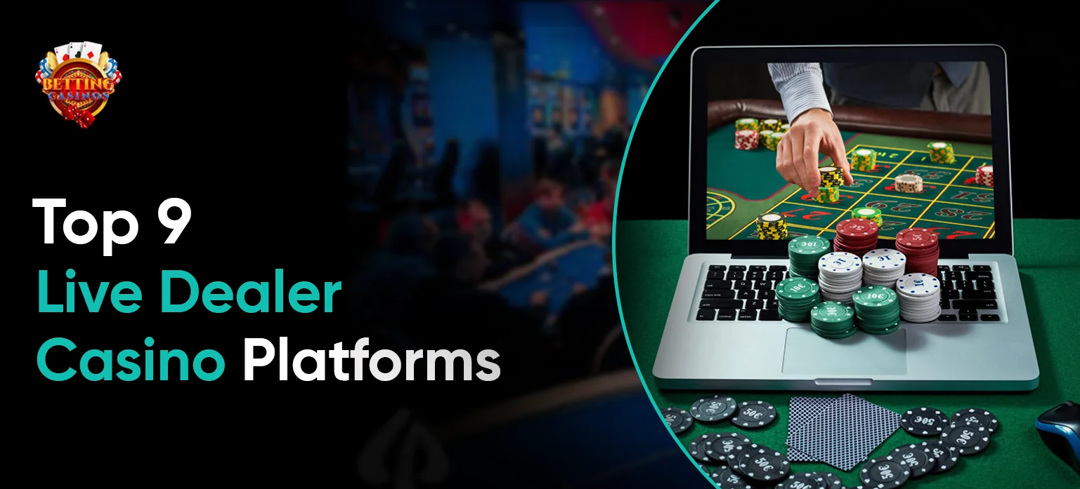Top 9 Live Dealer Casino Platforms