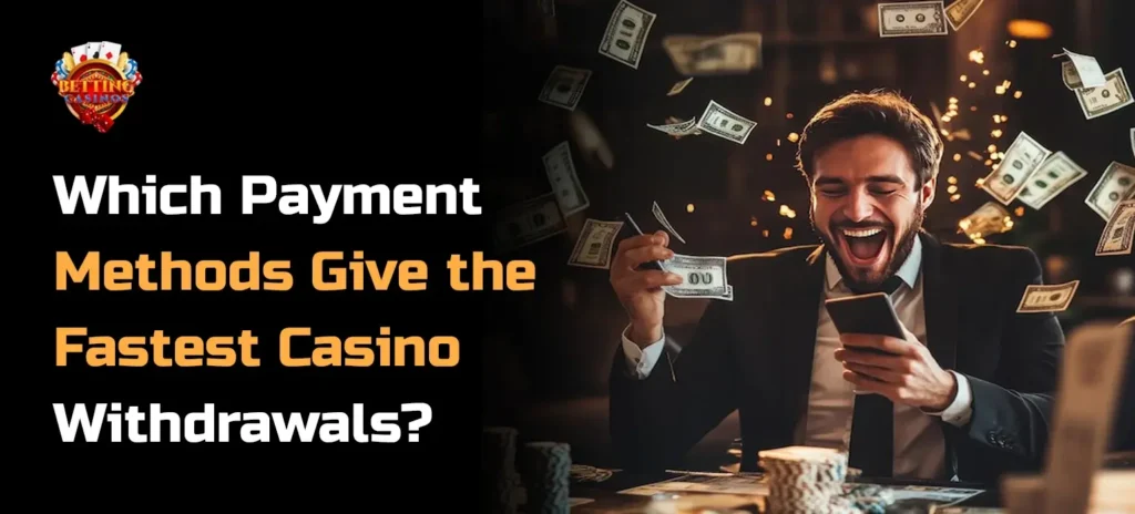 fastest casino withdrawals