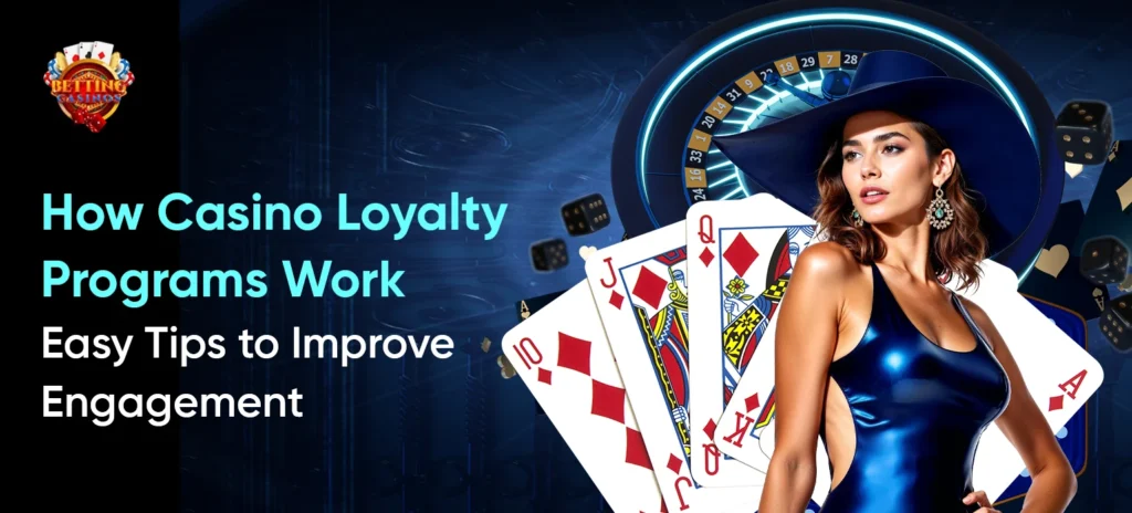 Casino Loyalty Programs Work Easy Tips