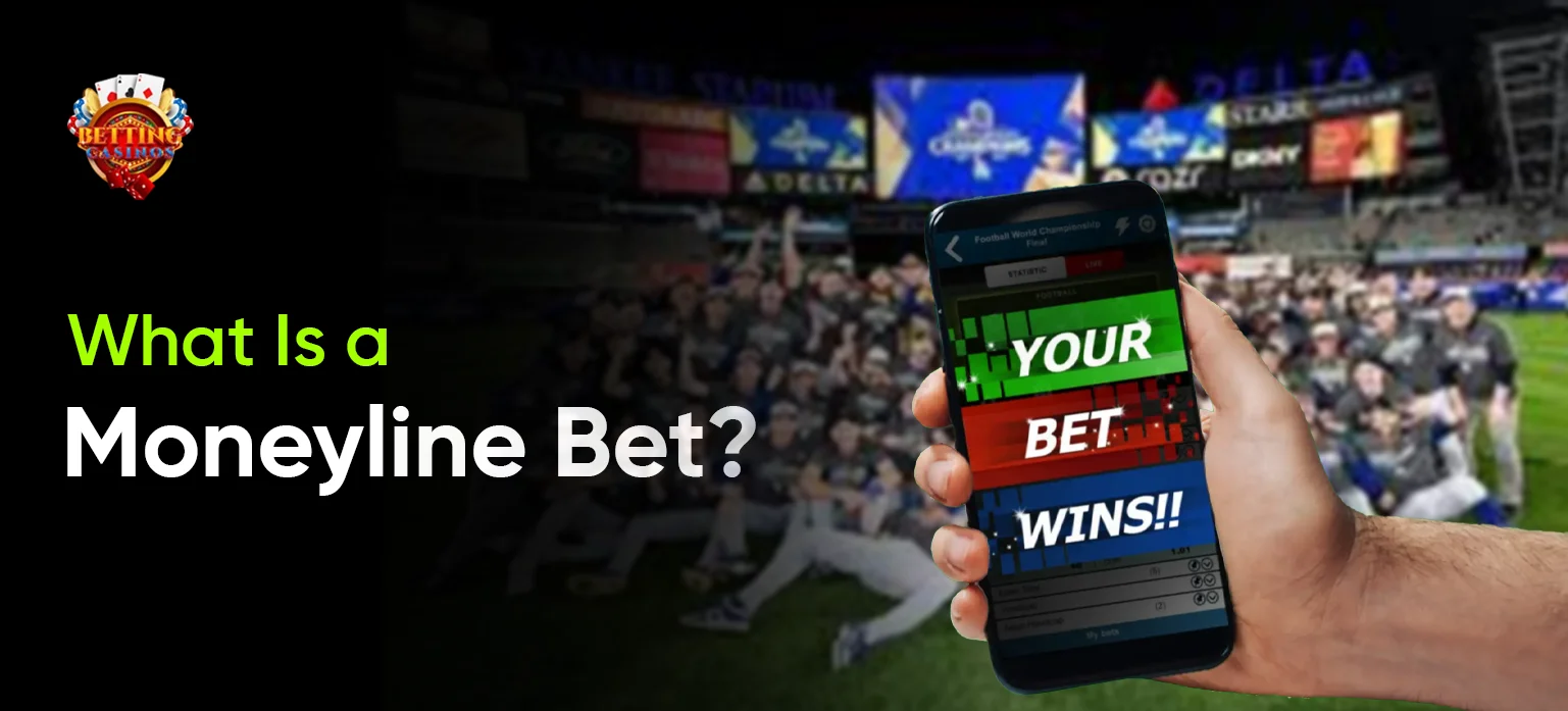 What Is a Moneyline Bet?