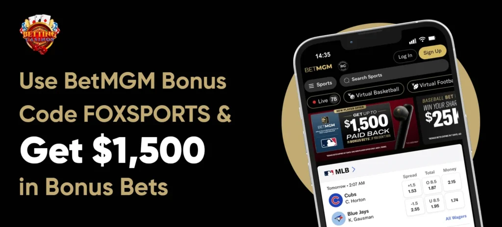 Use BetMGM Bonus Code FOXSPORTS & Get $1,500 in Bonus Bets.
