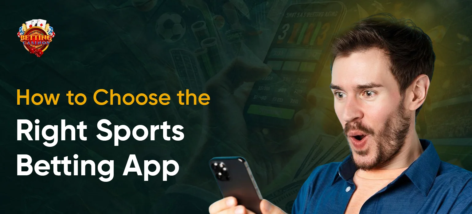 How to Choose the Right Sports Betting App 