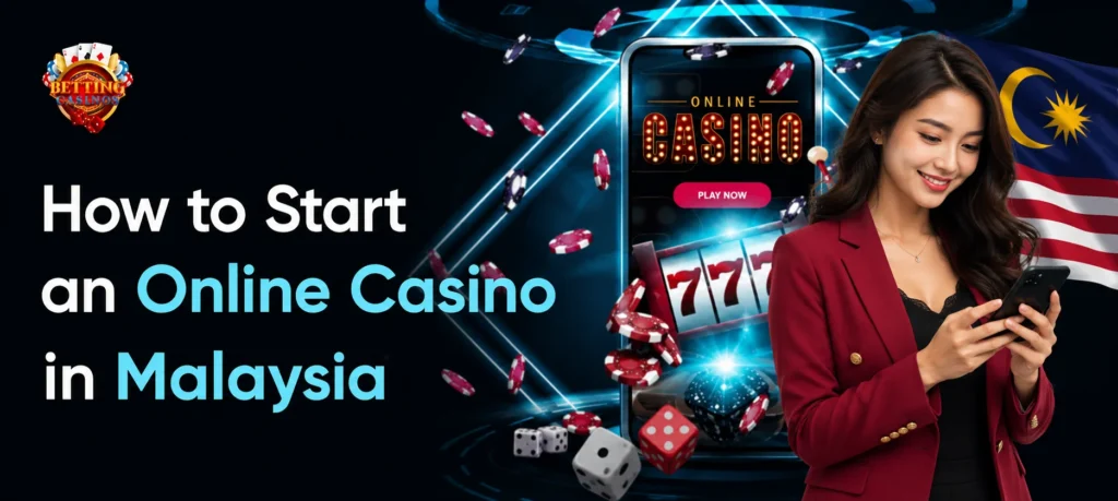 How to Start an Online Casino in Malaysia